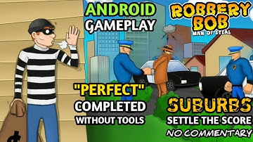 Robbery Bob: Man of Steal | Chapter 1: Suburbs - Level 15: Settle The Score(Perfect) | No Commentary