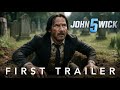 John Wick Chapter 5 First Trailer John Wick Vs Ballerina Keanu Reeves Ana De Armas 