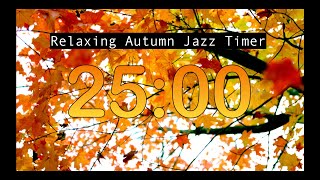 25 Minute Countdown Timer | Ambient Jazz Music with Relaxing Fall Background | Alarm at the End