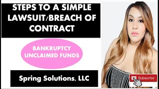 Steps to a Simple Lawsuit/Breach of Contract-Bankruptcy Unclaimed Funds Profile