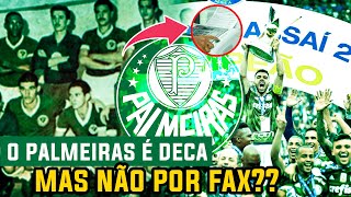 Como e Porque o Palmeiras é DECACAMPEÃO Brasileiro!!! (foi ou não foi por fax???)