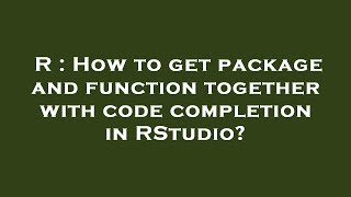 R : How to get package and function together with code completion in RStudio