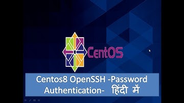 05 -  CentOS 8 SSH Setting !  How to SSH CentOS Machine  (CentOS को कैसे SSH  करते है ! ) - Hindi