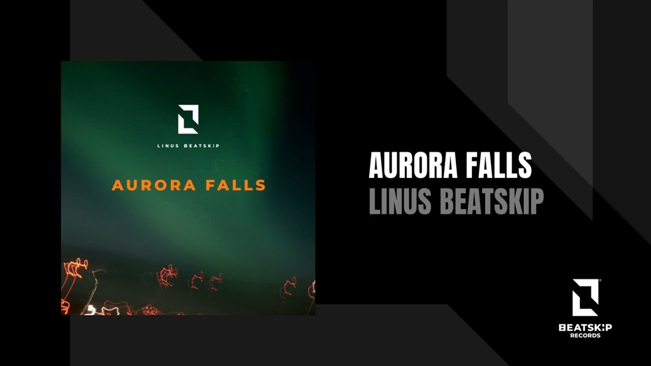 Watch LINUS BEATSKiP - Aurora Falls (Original Mix) on YouTube Watch LINUS BEATSKiP - Aurora Falls (Original Mix) on YouTube