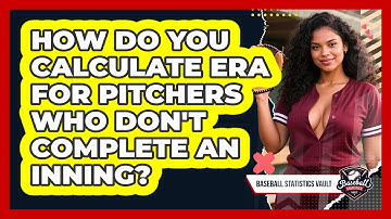 How Do You Calculate ERA For Pitchers Who Don