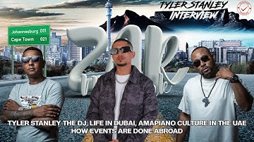EP 25 | TYLER STANLEY INTERVIEW, LIFE IN DUBAI, AMAPIANO CULTURE IN THE UAE, EVENTS ABROAD