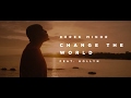 Derek minor ft hollyn  change the world  official 