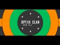 Introduction optiix clan  optiix karnage