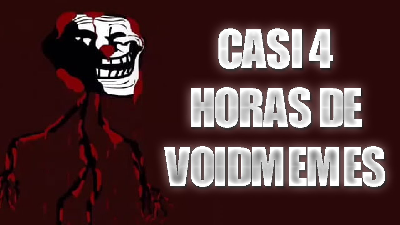 CASI 4 HORAS DE VOIDMEMES /VOID MEMES / TEMPORADA 7