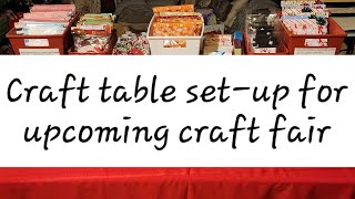 Setting up my table for upcoming craft show