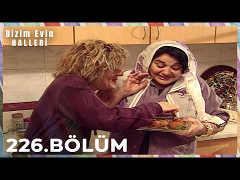 Bizim Evin Halleri 226. Bölüm