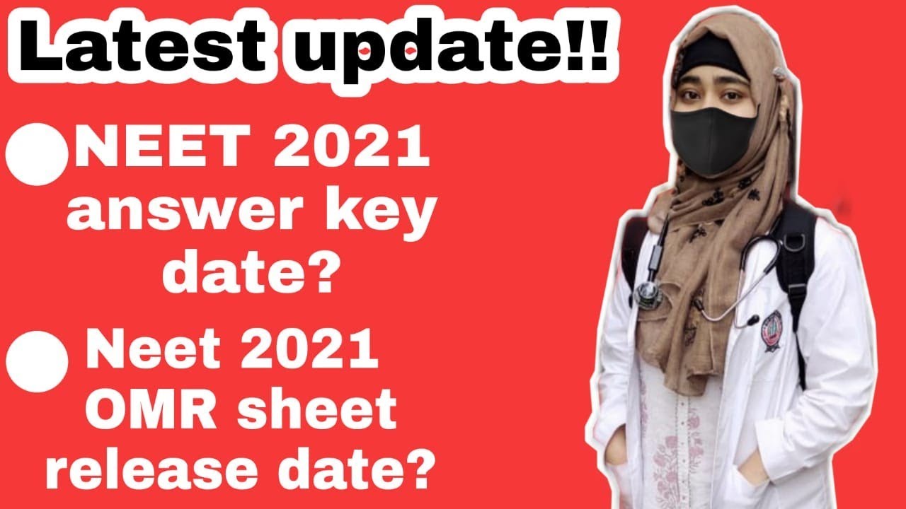 LATEST UPDATE|NEET 2021 ANSWER KEY DATE |NEET 2021 OMR SHEET RELEASE DATE|