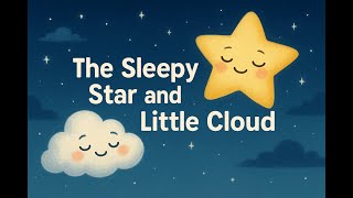 The Sleepy Star and the Little Cloud 🌙 | Calming Bedtime Story for Kids