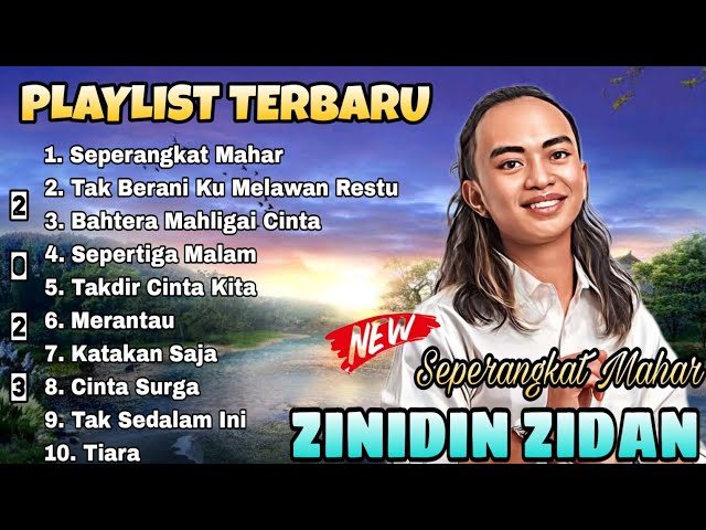 Zinidin Zidan - Seperangkat Mahar - Tak Berani Ku Melawan Restu, Full Album ZidanTerbaru 2023 (New)🎶 class=