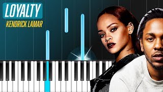 Kendrick Lamar - "Loyalty" ft Rihanna Piano Tutorial - Chords - How To Play - Cover