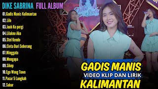 GADIS MANIS KALIMANTAN || DIKE SABRINA FULL ALBUM TERBARU 🔥 DANGDUT KOPLO TERBARU 2026 🔥