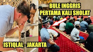 BULE Inggris Pertama Kali Ke Indonesia Minta Sholat Ke ISTIQLAL