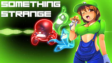 Something Strange - Nightcore [Luigi's Mansion]