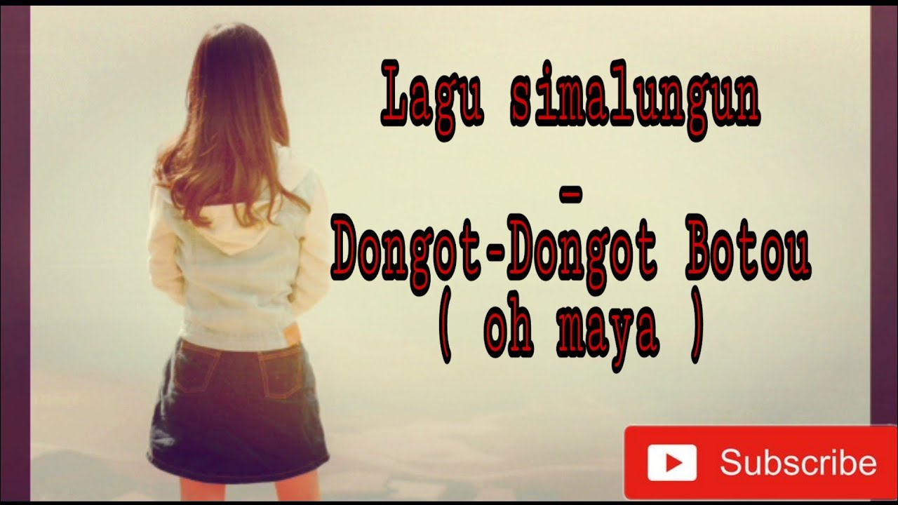 Dongot - Dongot Botou (oh maya ) | Lirik lagu simalungun