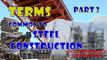 TERMS Common To STEEL CONSTRUCTION - Part 2 | Civil Engineering & Construction