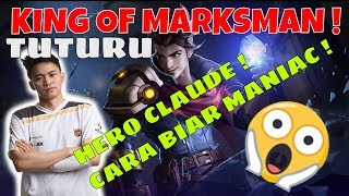 Tips And Trick New Hero Claude By Tuturu, King Of Marksman - Maniac
