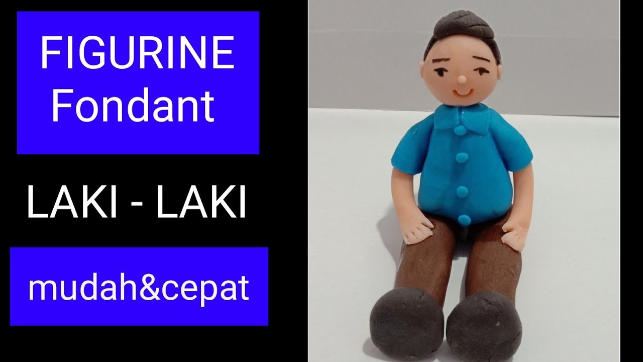 FIGURINE FONDANT | Cowok/Laki-laki | Mudah dan cepat
