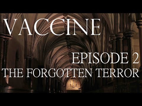 Vaccine: The Human Story - Episode 2 - The Forgotten Terror