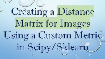 Creating a Distance Matrix for Images Using a Custom Metric in Scipy/Sklearn