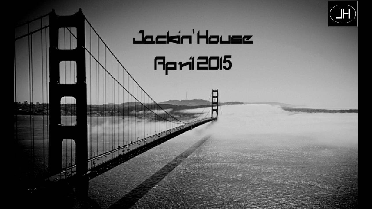 Jackin' House Mix #1 (April 2015)