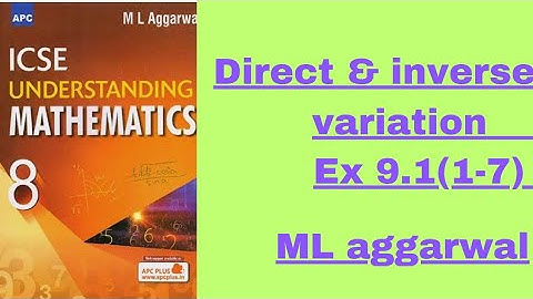 DIRECT AND INVERSE VARIATION. EX-9. 1(1-7).ML AGGARWAL.
