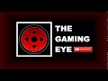 The Gaming Eye Channel Intro