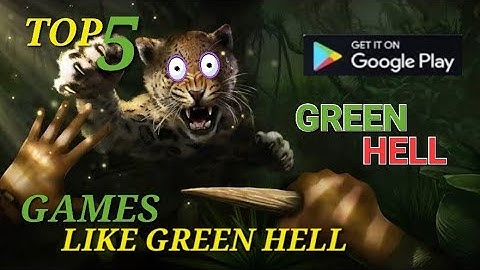 TOP 5 GAMES LIKE GREEN HELL