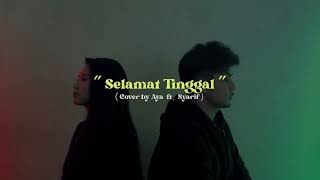 Virgoun Ft. Audy Selamat ( Selamat Tinggal )  I  Cover by Aya Ft. Alisyarif
