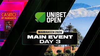 Unibet Open - Marrakech 2026, Main Event - Day 3