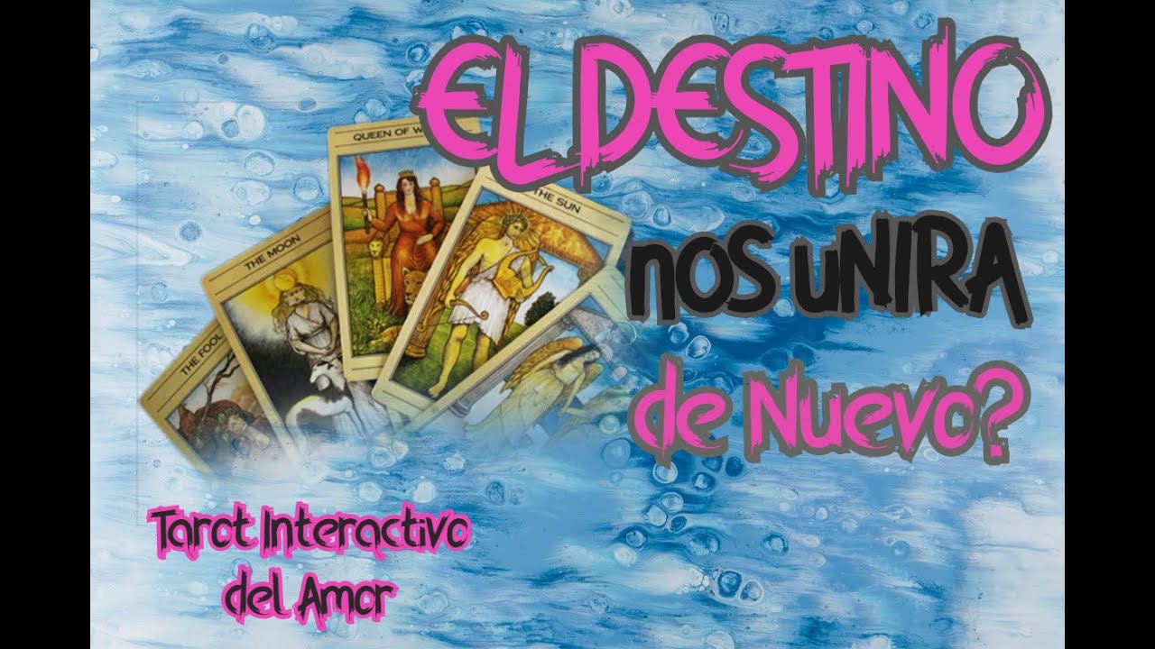TAROT INTERACTIVO: "EL DESTINO NOS UNIRA NUEVAMENTE?" - YouTube