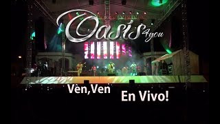 Oasis 4you - "Ven Ven" (En Vivo)[2013] chords