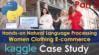 Hands-on NLP Case Study in Python Part 2 | Women Clothing E-commerce - Kaggle Wealth
