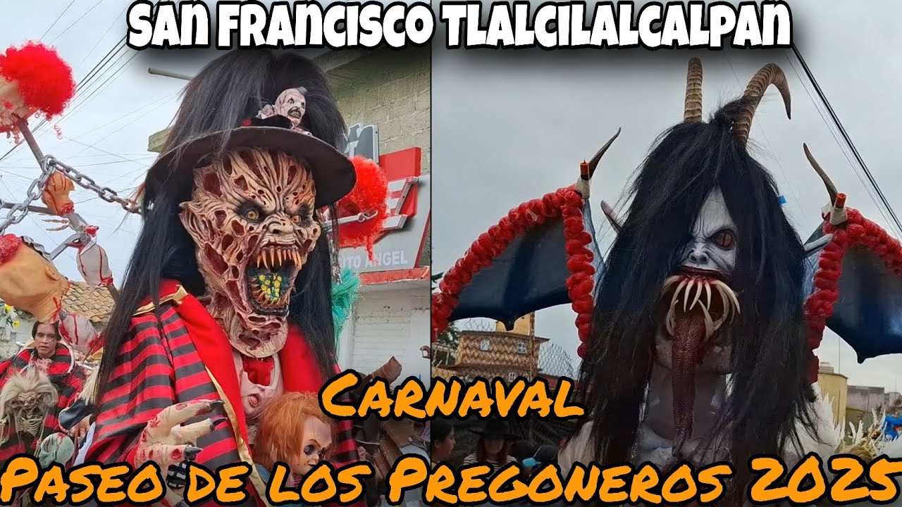 Carnaval San Francisco Tlalcilalcalpan/ Paseo de los Pregoneros 2025