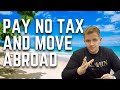 PAY NO TAX AND MOVE ABROAD | Non-Resident Tax Planning