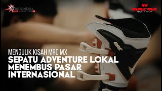Mengulik Kisah MRC MX Sepatu Adventure Lokal Menembus Pasar Internasional