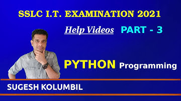 PART 3 | SSLC 2021 | IT EXAMINATION | PYTHON Programming | HELP VIDEOS | SUGESH KOLUMBIL