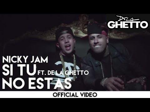 Nicky Jam Ft. De La Ghetto - Si Tú No Estás