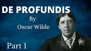 De Profundis by Oscar Wilde (Part 1)