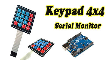 Arduino Keypad 4x4 Serial Monitor