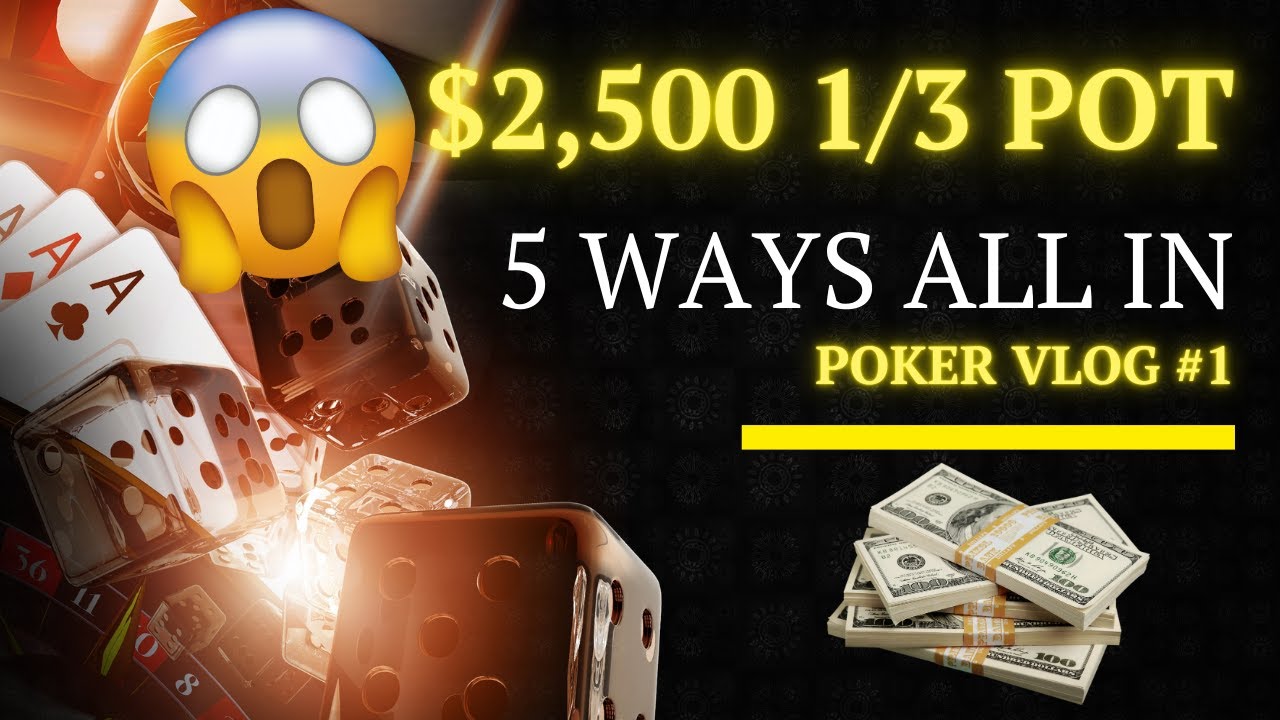 $2500 5 WAYS ALL IN 1/3 hand!! First Poker Vlog