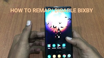 How to Remap or Disable BIXBY on Samsung Galaxy Note 8/ S8/ S8 Plus