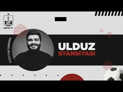 “Ulduz stansiyası”: Fuad İsgəndərov