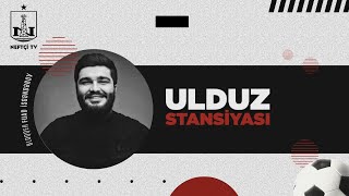 Ulduz Stansiyası Fuad İsgəndərov
