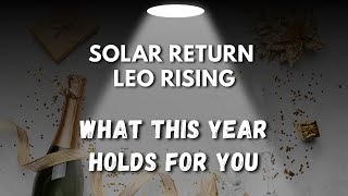 ✨ Solar Return Leo Rising: What This Year Holds for You! 🔮 