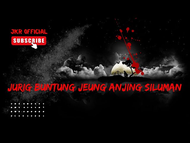 NGERI | JURIG BUNTUNG JEUNG ANJING SILUMAN class=